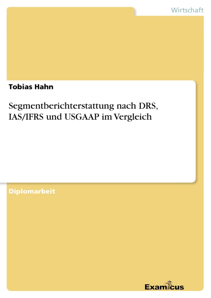 Titel: Segmentberichterstattung nach DRS, IAS/IFRS und USGAAP im Vergleich