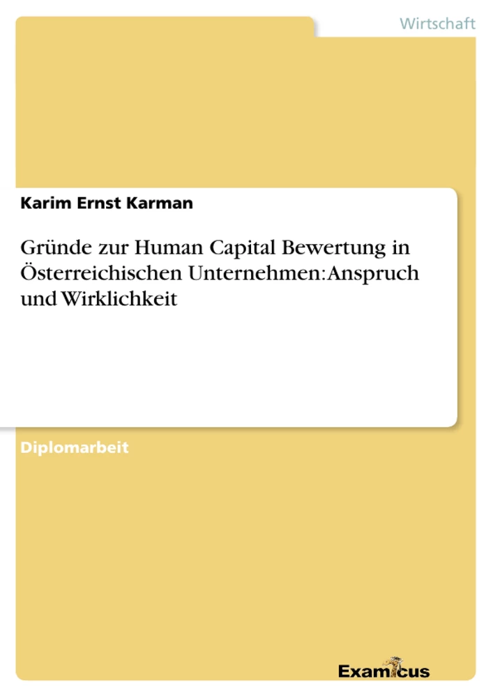 Titre: Gründe zur Human Capital Bewertung in Österreichischen Unternehmen: Anspruch und Wirklichkeit