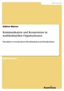 Title: Kommunikation und Kooperation in multikulturellen Organisationen