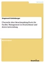Título: Übersicht über Benchmarking-Pools für Facility Management in Deutschland und deren Anwendung