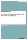 Title: Gewalt und Ethnizität: Materialistische und kulturalistische Sichtweisen