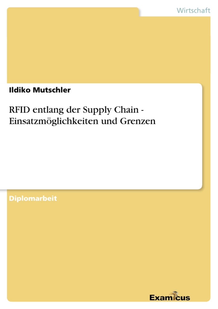 Title: RFID entlang der Supply Chain - Einsatzmöglichkeiten und Grenzen