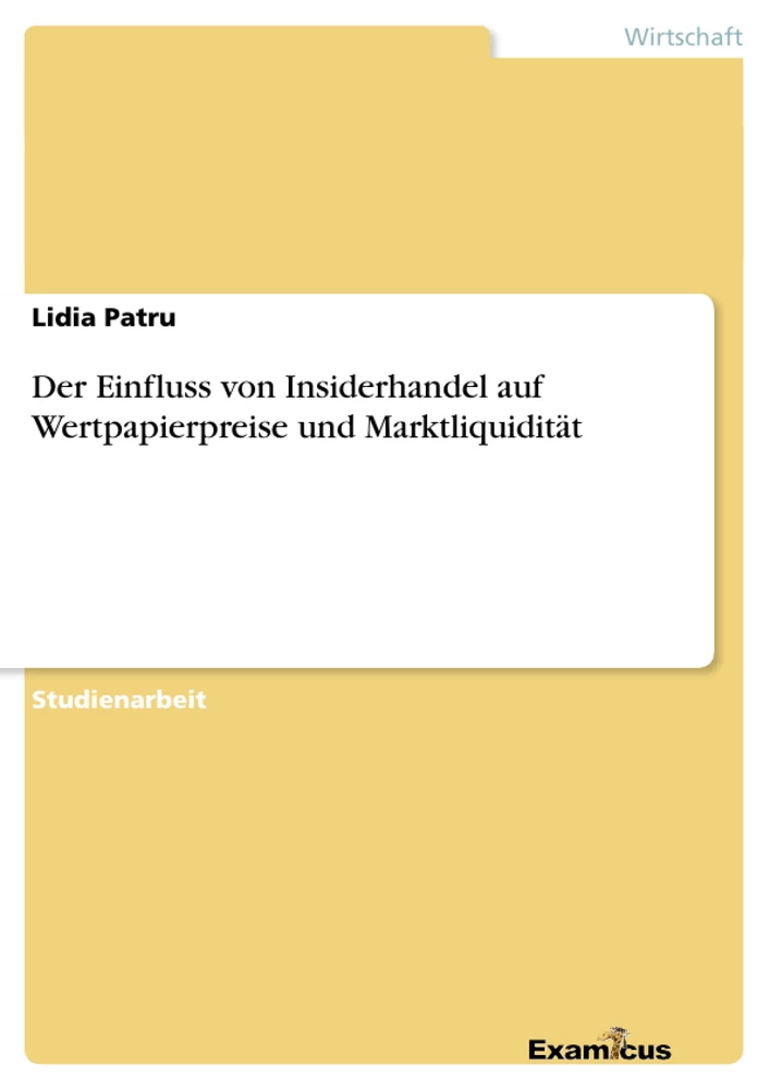 Título: Der Einfluss von Insiderhandel auf Wertpapierpreise und Marktliquidität 