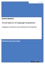Titel: Social Aspects of Language Acquisition
