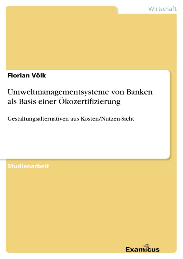 Titel: Umweltmanagementsysteme von Banken als Basis einer Ökozertifizierung 