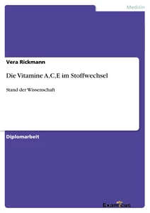 Titre: Die Vitamine A,C,E im Stoffwechsel