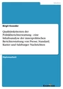 Titre: Qualitätskriterien der Politikberichterstattung - eine Inhaltsanalyse der innenpolitischen Berichterstattung von Presse, Standard, Kurier und Salzburger Nachrichten