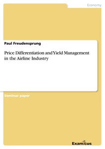 Titel: Price Differentiation and Yield Management in the Airline Industry