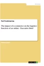 Título: The impact of e-commerce on the logistics function of an airline - Executive Brief