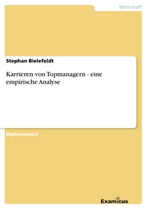 Titel: Karrieren von Topmanagern - eine empirische Analyse