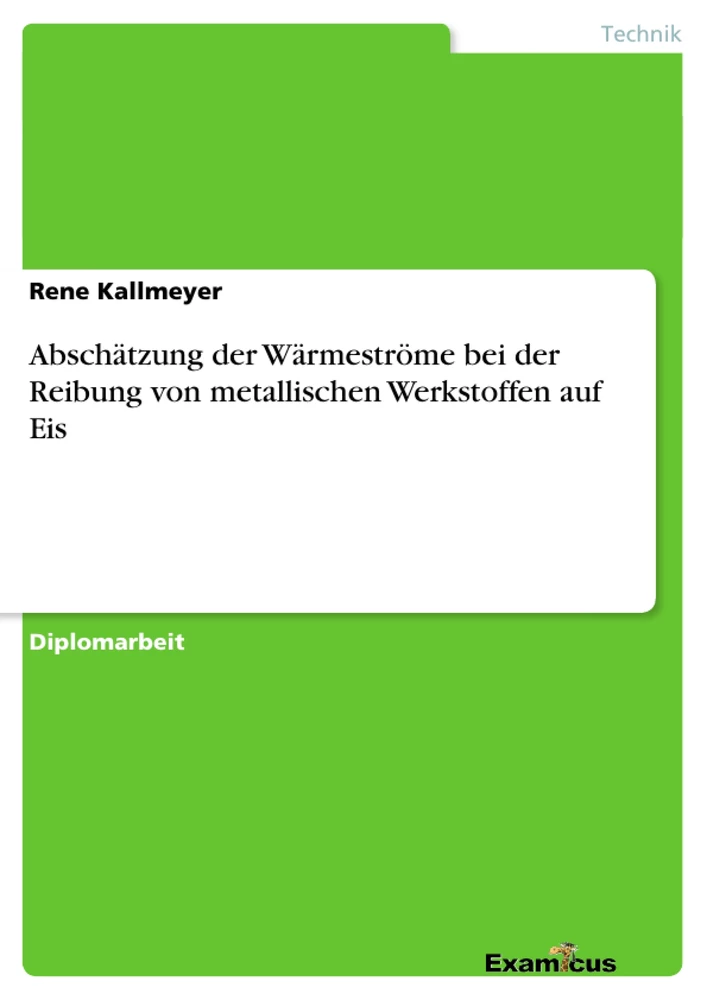 Title: Abschätzung der Wärmeströme bei der Reibung von metallischen Werkstoffen auf Eis