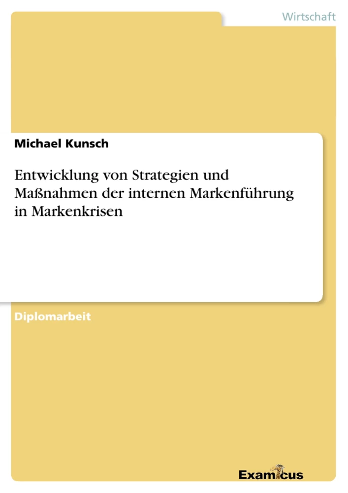 Titre: Entwicklung von Strategien und Maßnahmen der internen Markenführung in Markenkrisen