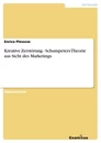 Title: Kreative Zerstörung - Schumpeters Theorie aus Sicht des Marketings