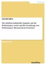 Titel: Der Einfluss kultureller Aspekte auf die Performance sowie auf die Gestaltung von Performance Measurement-Systemen