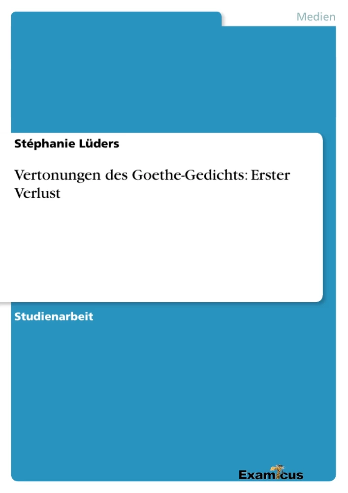 Título: Vertonungen des Goethe-Gedichts: Erster Verlust 	