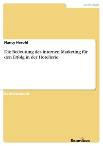 Titel: Die Bedeutung des internen Marketing für den Erfolg in der Hotellerie