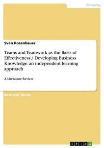 Titel: Teams and Teamwork as the Basis of Effectiveness / Developing Business Knowledge: an independent learning approach	