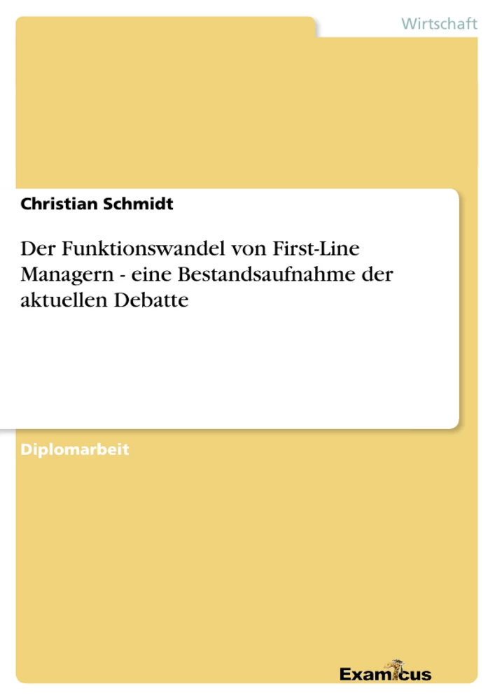 Titel: Der Funktionswandel von First-Line Managern - eine Bestandsaufnahme der aktuellen Debatte