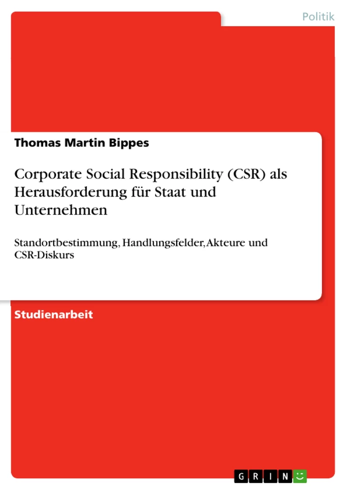 Titel: Corporate Social Responsibility (CSR) als Herausforderung für Staat und Unternehmen 