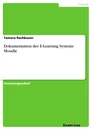 Title: Dokumentation des E-Learning Systems Moodle