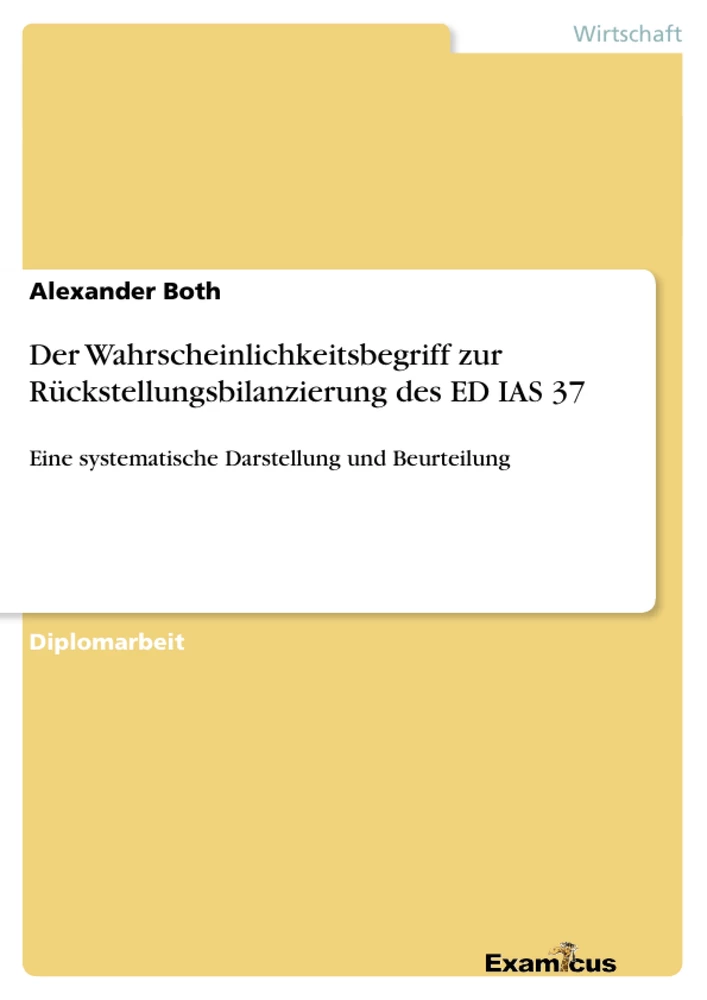 Titre: Der Wahrscheinlichkeitsbegriff zur Rückstellungsbilanzierung des ED IAS 37