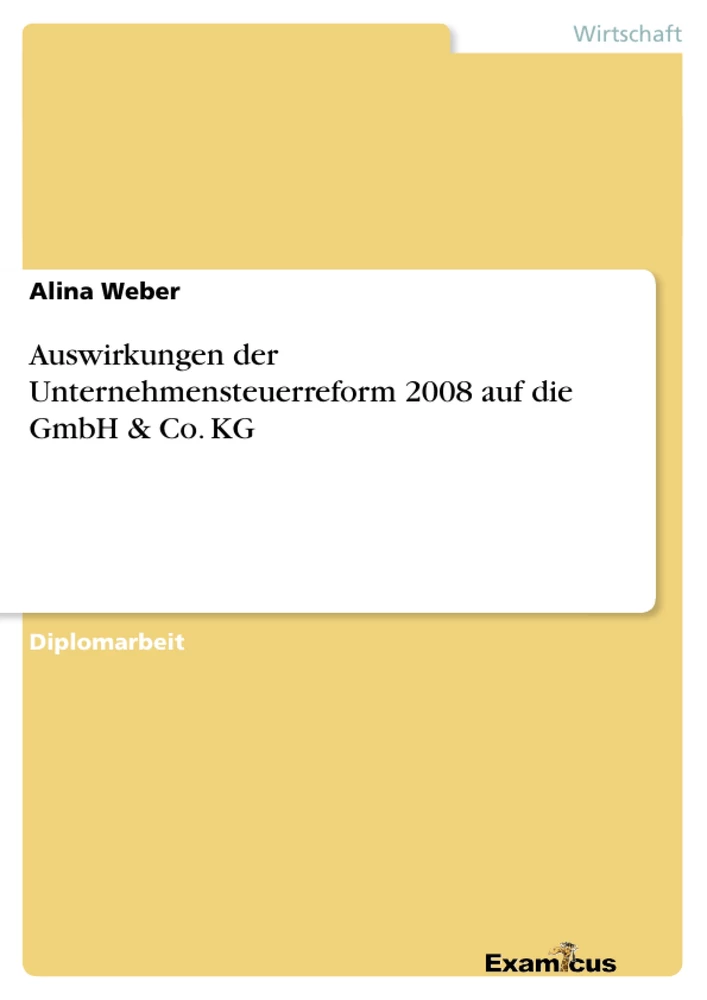 Titre: Auswirkungen der Unternehmensteuerreform 2008 auf die GmbH & Co. KG