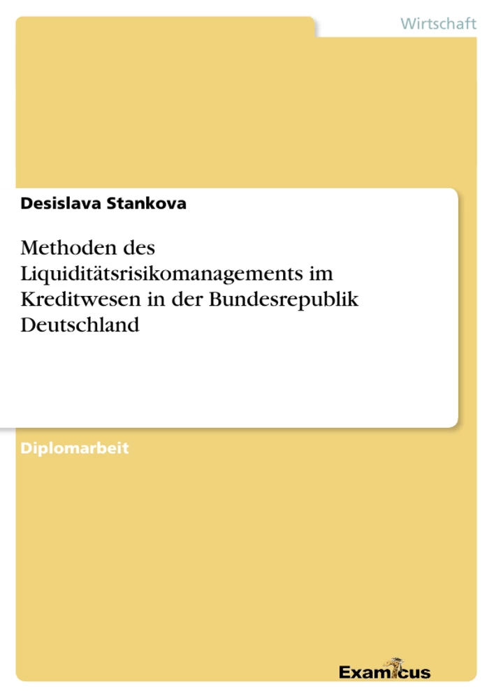 Titel: Methoden des Liquiditätsrisikomanagements im Kreditwesen in der Bundesrepublik Deutschland