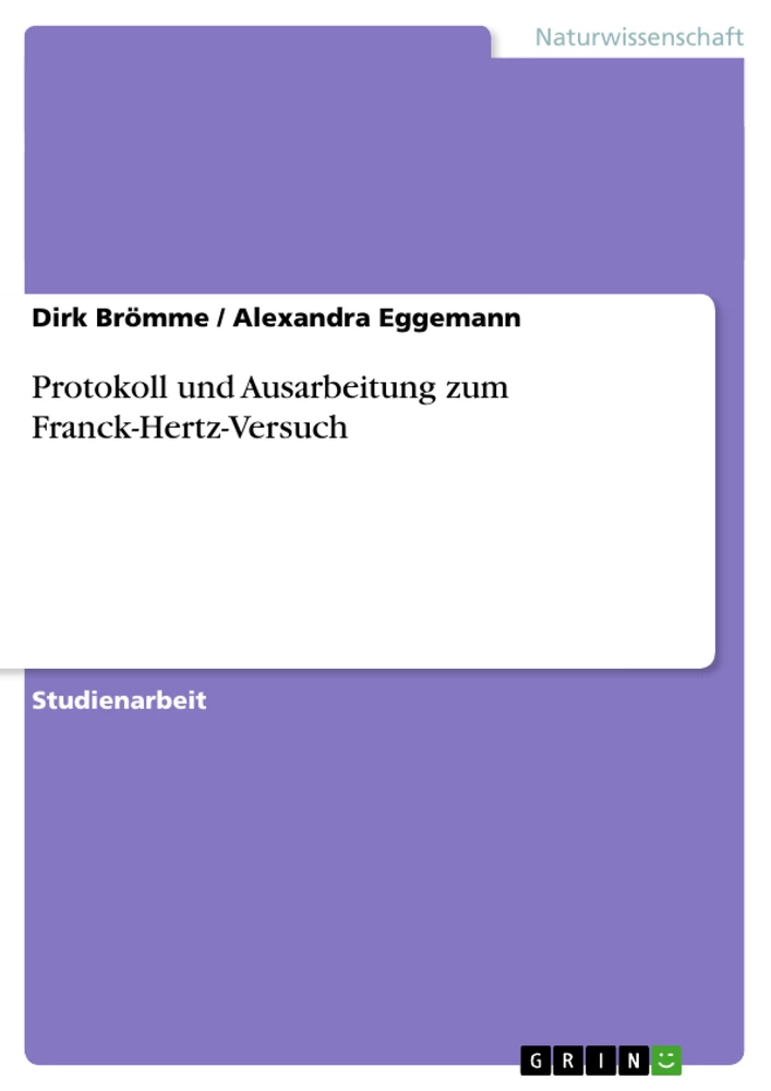 Titel: Protokoll und Ausarbeitung zum Franck-Hertz-Versuch