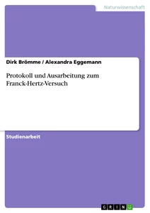 Title: Protokoll und Ausarbeitung zum Franck-Hertz-Versuch
