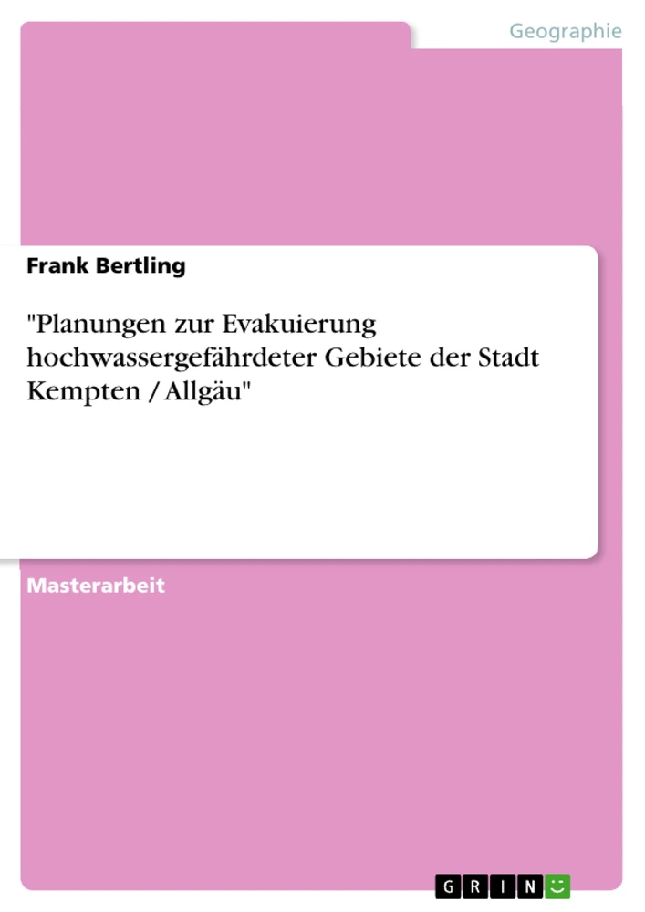 Title: "Planungen zur Evakuierung hochwassergefährdeter Gebiete der Stadt Kempten / Allgäu"