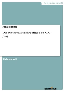 Titel: Die Synchronizitätshypothese bei C. G. Jung