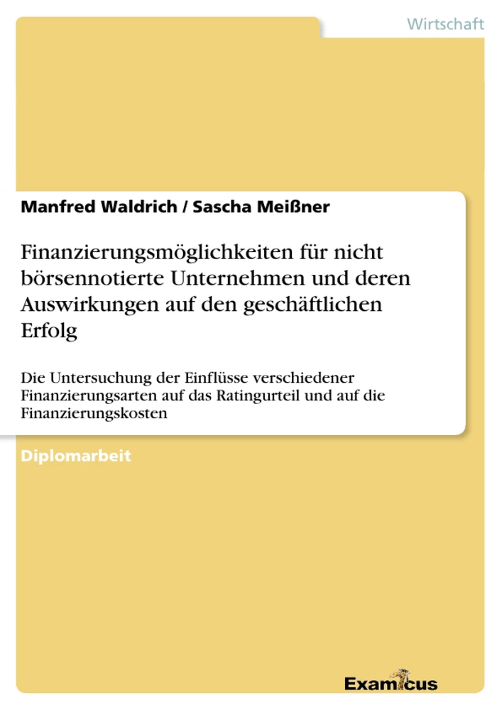 Titre: Finanzierungsmöglichkeiten für nicht börsennotierte Unternehmen und deren Auswirkungen auf den geschäftlichen Erfolg	