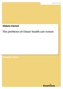 Titel: The problems of Chinas' health care system