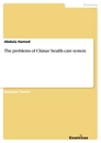 Title: The problems of Chinas' health care system