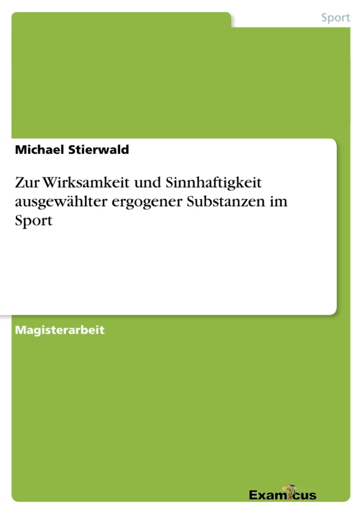 Titel: Zur Wirksamkeit und Sinnhaftigkeit ausgewählter ergogener Substanzen im Sport