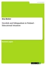 Title: Swedish and bilingualism in Finland - Educational situation