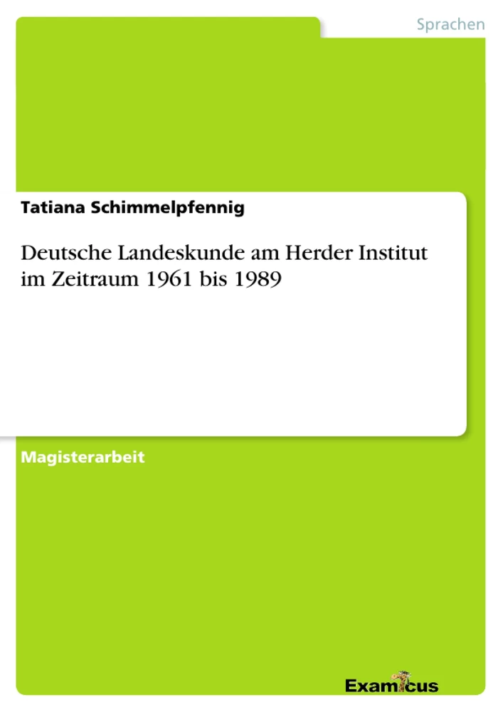 Titel: Deutsche Landeskunde am Herder Institut im Zeitraum 1961 bis 1989