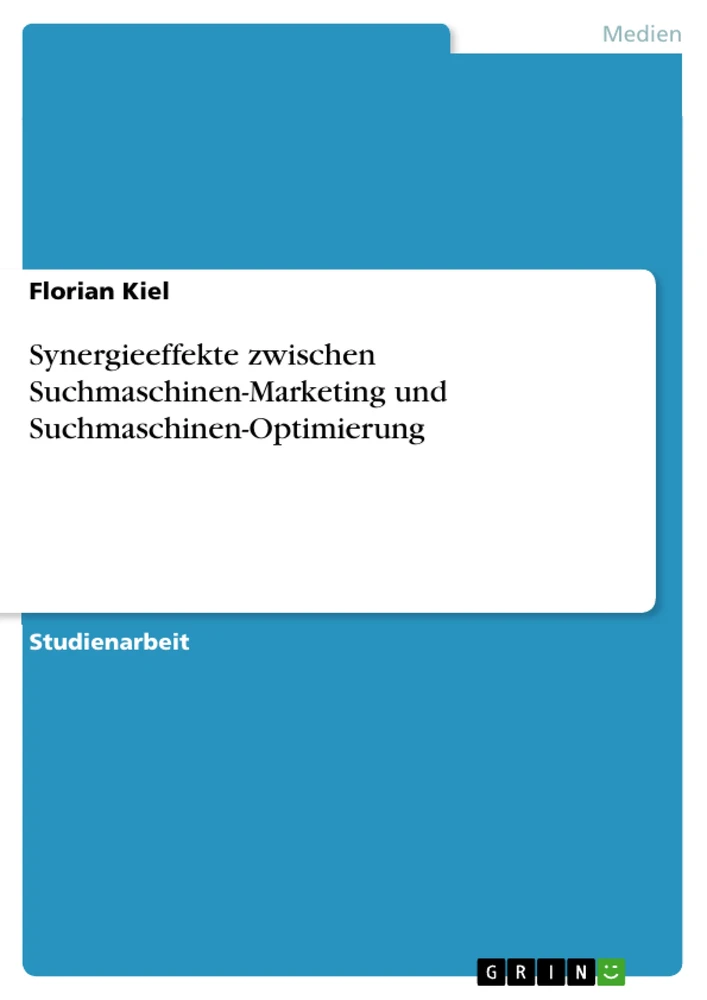 Titel: Synergieeffekte zwischen Suchmaschinen-Marketing und Suchmaschinen-Optimierung