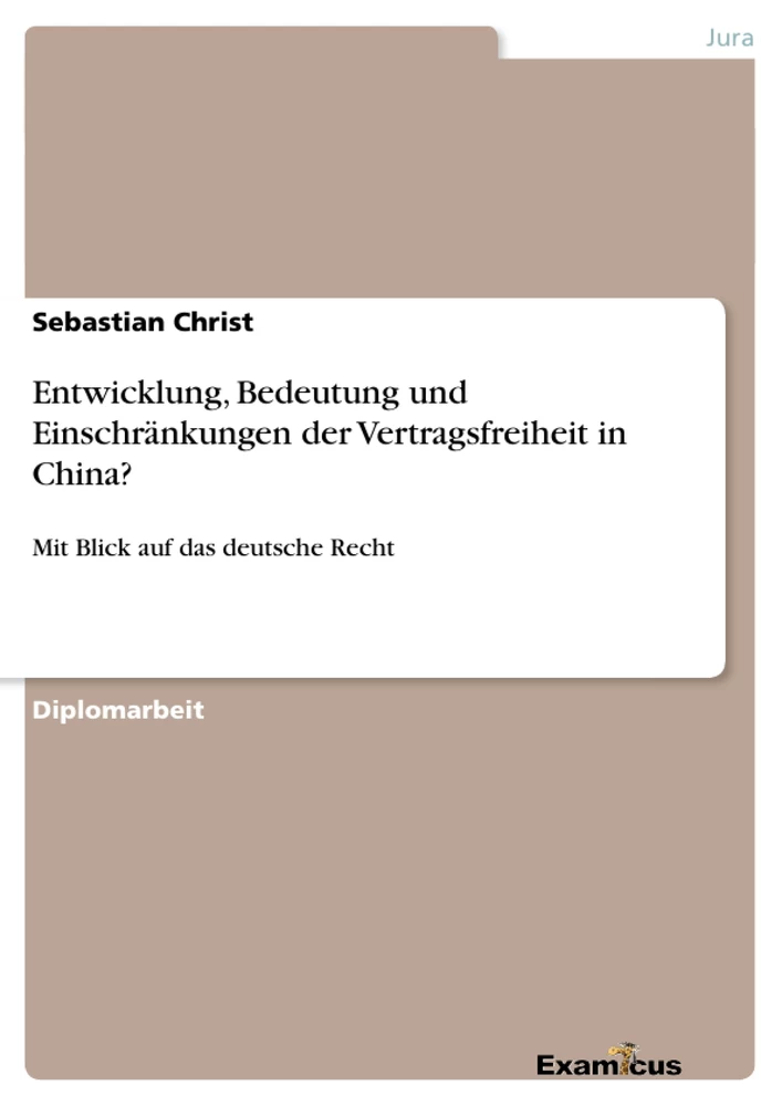 Titre: Entwicklung, Bedeutung und Einschränkungen der Vertragsfreiheit in China?