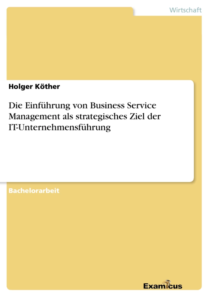 Titre: Die Einführung von Business Service Management als strategisches Ziel der IT-Unternehmensführung