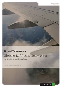 Title: Globale Luftfracht-Netzwerke: Laufzeiten und Struktur