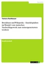 Title: Brockhaus und Wikipedia – Enzyklopädien im Wandel vom statischen Nachschlagewerk zum nutzergenerierten Lexikon