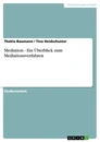 Titel: Mediation - Ein Überblick zum Mediationsverfahren