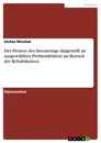 Title: Der Prozess des Insourcings dargestellt an ausgewählten Problemfeldern im Bereich der Rehabilitation