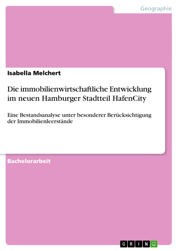 Titel: Die immobilienwirtschaftliche Entwicklung im neuen Hamburger Stadtteil HafenCity