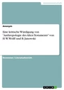 Titre: Eine kritische Würdigung von "Anthropologie des Alten Testaments" von H. W. Wolff und B. Janowski
