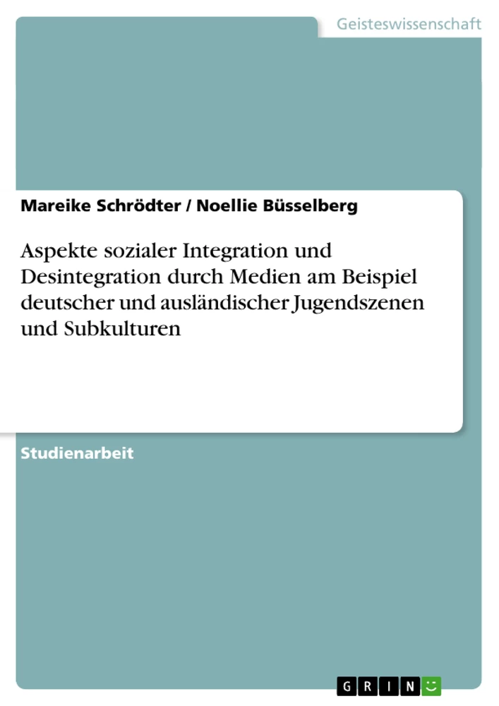 Title: Aspekte sozialer Integration und Desintegration durch Medien am Beispiel deutscher und ausländischer Jugendszenen und Subkulturen