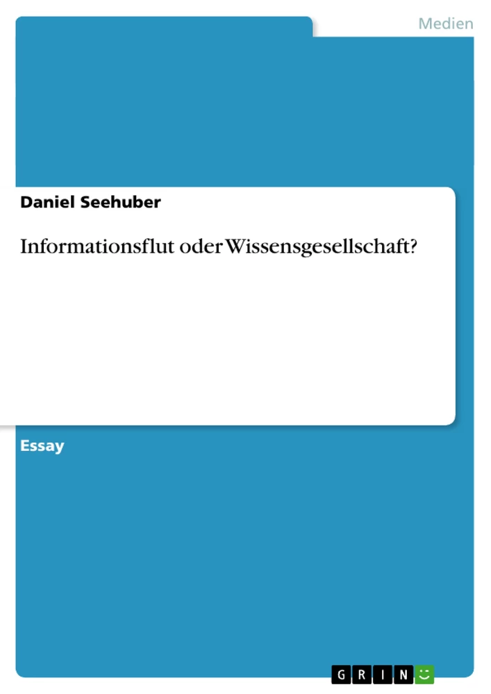 Title: Informationsflut oder Wissensgesellschaft?