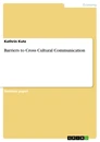 Titel: Barriers to Cross Cultural Communication
