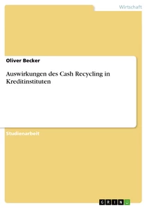 Titel: Auswirkungen des Cash Recycling in Kreditinstituten